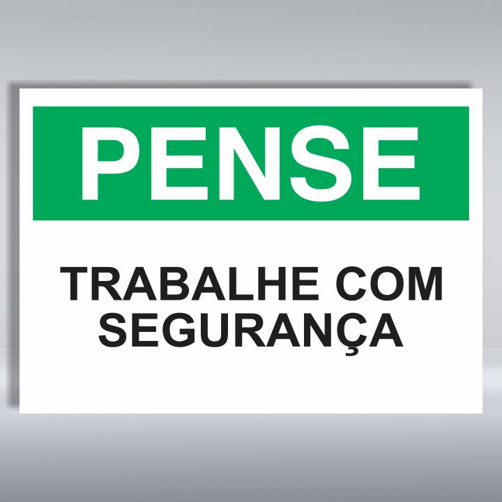 PLACA DE PENSE | TRABALHE COM SEGURANÇA